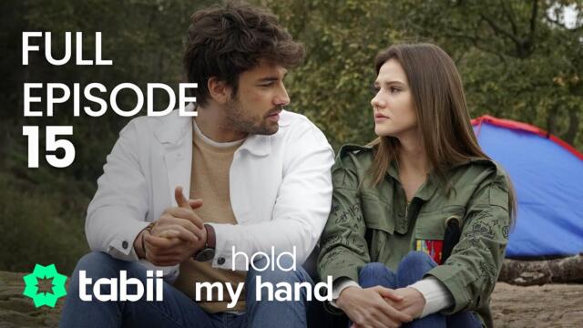 Hold My Hand | Full Episode 15