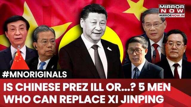 Is Chinese President Unwell Or...? 5 Powerful Contenders Who Can Replace Xi Jinping | Watch