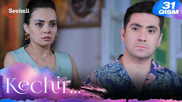 Kechir 31-qism (milliy serial) | Кечир 31-қисм (миллий сериал)