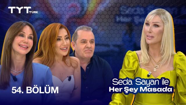Seda Sayan ile Her Şey Masada | 54. Bölüm · Demet Şener, Nil Karataş & Op. Dr. Nuh Gümüştekin