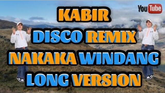 KABIR DISCO REMIX NAKAKA WINDANG #ctto