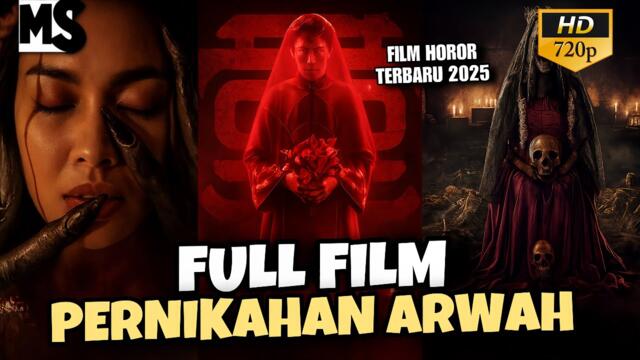 FILM HOROR TERBARU 2025‼️ FULL FILM PERNIKAHAN ARWAH