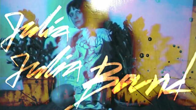 JULIA, JULIA - BOUND (OFFICIAL VIDEO)