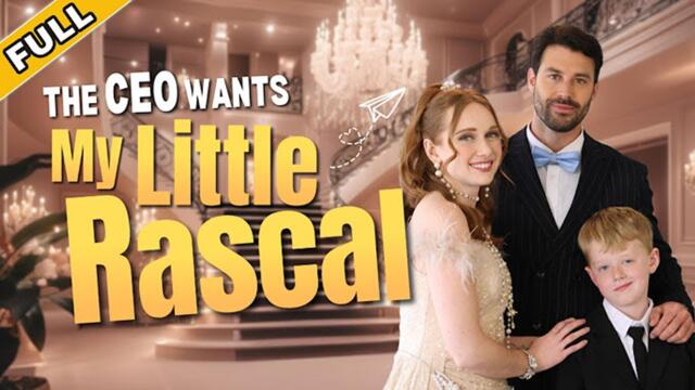 The CEO Wants My Little Rascal #FullMovie