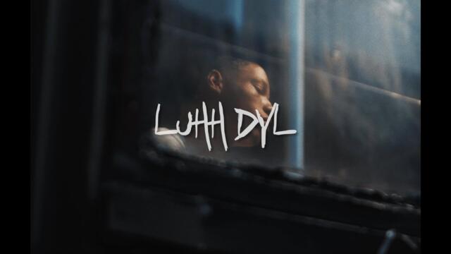 Luhh Dyl - Wish You Could [Official Video]