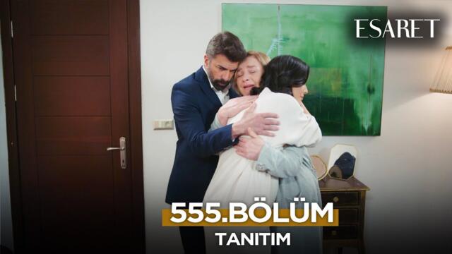 Esaret Dizisi 3. Sezon 555. Bölüm Fragmanı | 10 Temmuz Perşembe @esaretdizisi ​