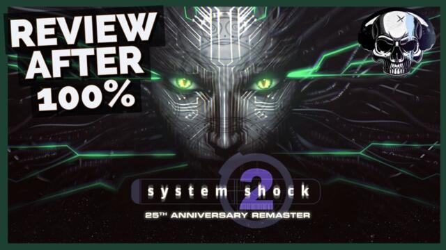 System Shock 2: 25th Anniversary Remaster - Review After 100%
