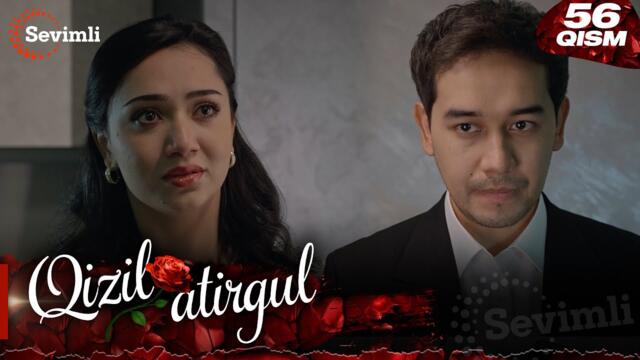 Qizil atirgul 56-qism (milliy serial) | Қизил атиргул 56-қисм (миллий сериал)