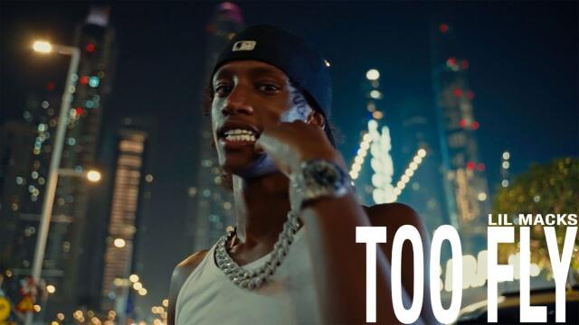 Lil Macks - Too Fly (Official Music Video)
