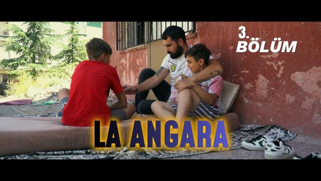 LA ANGARA 3. BÖLÜM