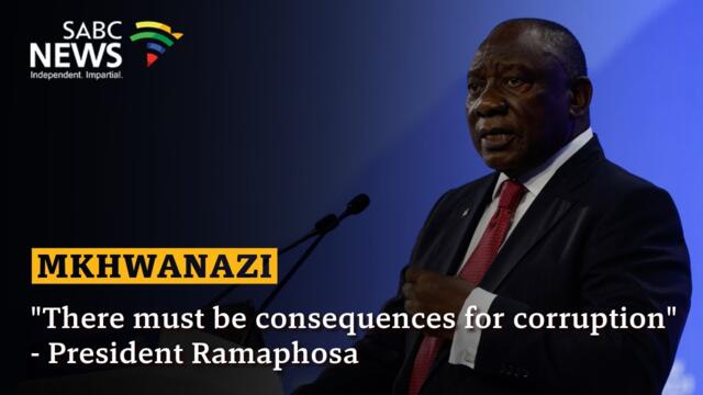 There must be consequences for corruption: President Ramaphosa