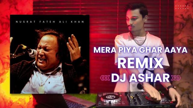 Mera Piya Ghar Aaya Remix - Nusrat Fateh Ali Khan (tech house mix) ft. Dj Ashar #nfak #djremix #dj