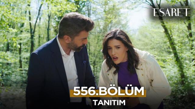 Esaret Dizisi 3. Sezon 556. Bölüm Fragmanı | 11 Temmuz Cuma @esaretdizisi ​