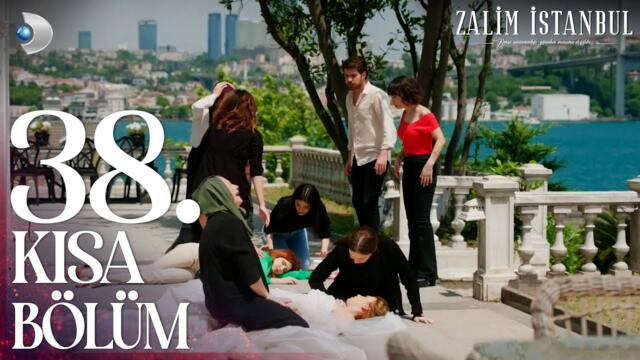 Zalim İstanbul 38. Kısa Bölüm