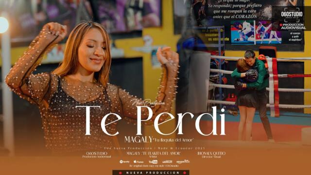 Te Perdí "MAGALY TU FLAKITA DEL AMOR" (Video Oficial) 2025