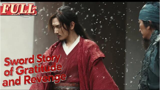 【ENG SUB】Sword Story of Gratitude and Revenge | Costume Action Movie | China Movie Channel ENGLISH