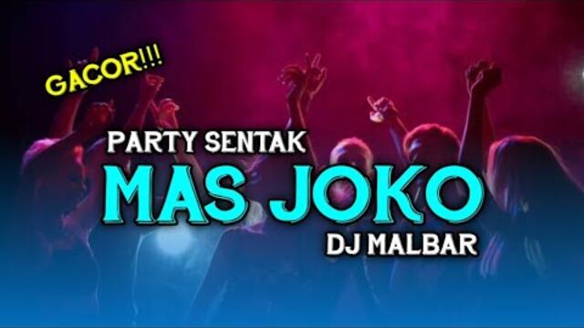 PARTY SENTAK 🌴 🔥 DJ MAS JOKO VIRAL TIK-TOK || DJ MALBAR (BASSGANGGA) NEWWWW