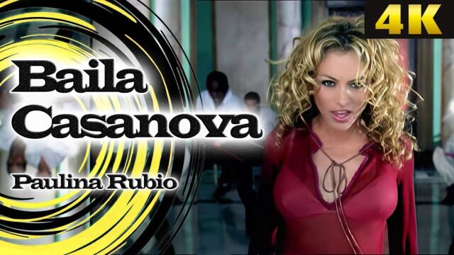 Paulina Rubio - Baila Casanova - 4K Ultra HD 50fps(REMASTERED UPSCALE)