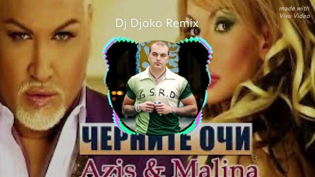AZIS & MALINA - CHERNITE OCHI / Азис и Малина - Черните Очи - Дж. Джоко Ремикс - 🔱 Dj Djoko Remix 🔱
