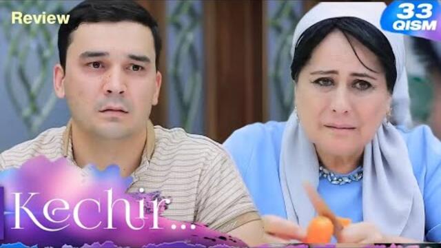 Kechir 33-qism (milliy serial) | Кечир 33-қисм (миллий сериал) - kechir 33 qism - Review