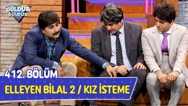 Elleyen Bilal 2 / Kız İsteme - 412. Bölüm (Güldür Güldür Show)