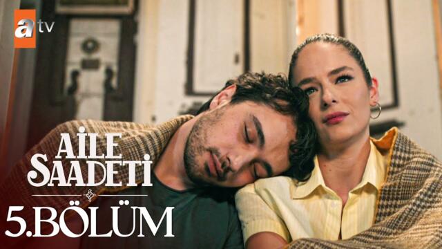 Aile Saadeti 5. Bölüm @atvturkiye