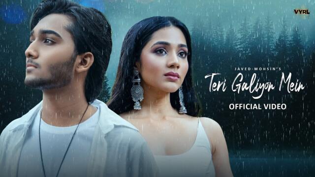 Teri Galiyon Mein (Official Video) Javed-Mohsin | Mohammad Faiz | Sanika Bhoite | Danish Sabri
