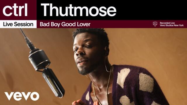 Thutmose - Bad Boy Good Lover | Vevo ctrl