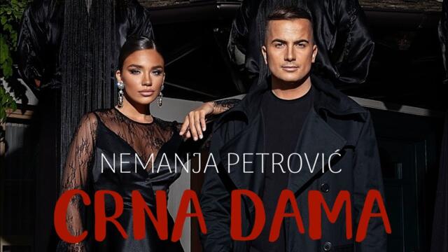 NEMANJA PETROVIĆ - CRNA DAMA (OFFICIAL VIDEO 2025)