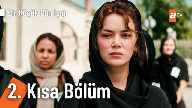 2. Kısa Bölüm | Bir Küçük Gün Işığı @BirKucukGunisigi