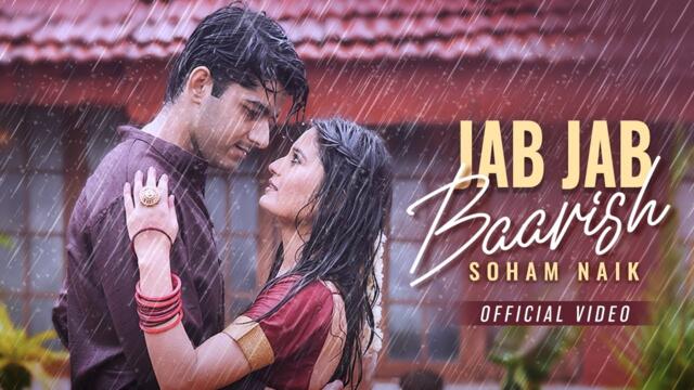Jab Jab Baarish (Official Video) | Soham Naik | Romantic Song | Barish Song | Latest Hindi Song 2025
