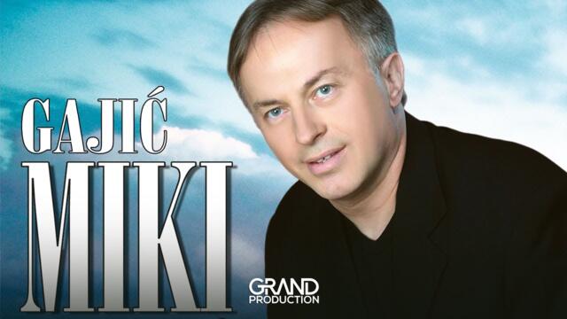 Miki Gajic - Nema smrti bez sudnjega dana - (Audio 2004)