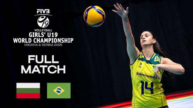 Bulgaria vs. Brazil - Quarter Final 3 | Girls' U19 World Champs 2025 - Full Match