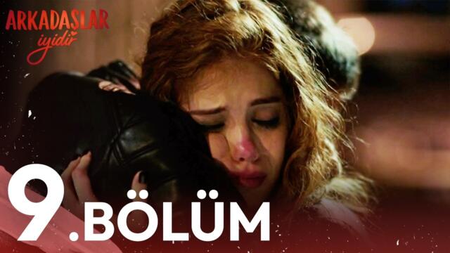 9. Bölüm | Arkadaşlar İyidir