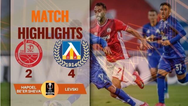 HAPOEL BE'ER SHEVA 2 4 LEVSKI (PEN) | HIGHLIGHTS 17-07-2025
