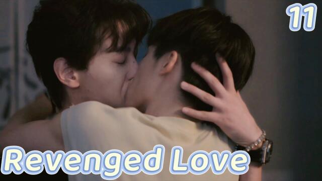 [BL] Revenged Love逆爱EP11 | Accidental Hurt, Loving Care💘| ENG SUB 1