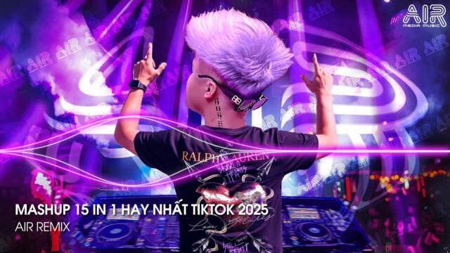 Việt Mix Top TikTok - Nhạc Remix TikTok Triệu View Hay Nhất Hiện Nay ♫ Top 15 Nhạc TikTok Hay Nhất