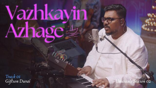 Giftson Durai - Vazhkayin Azhage | Unusuals Season 2 (Official Music Video)