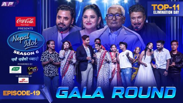 GALA ROUND | ELIMINATION DAY | NEPAL IDOL SEASON 6 | EPISODE 19 | AP1 TV