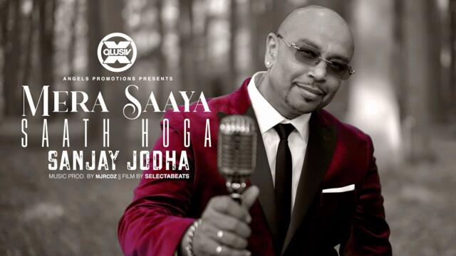 Mera Saaya Saath Hoga - SANJAY JODHA || XQLUSIV || Prod. By MajorecordZ [official video]