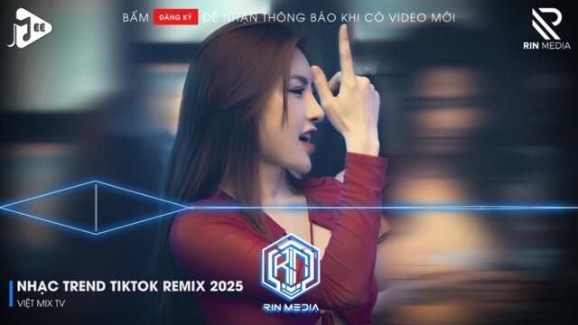 NHẠC TREND TIKTOK REMIX 2025 | NONSTOP VIỆT MIX 2025 BASS CỰC MẠNH | NHẠC TRẺ REMIX HAY NHẤT 2025
