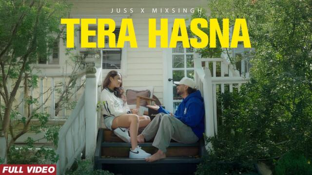 TERA HASNA (Official Video) Juss x MixSingh