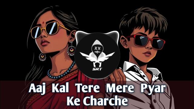 Aaj Kal Tere Mere Pyar Ke Charche (Hip Hop Remix) - [ SRT MIX ] | Viral Desi Hip Hop