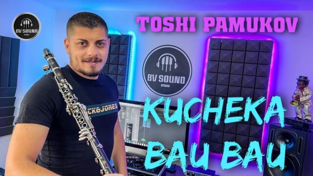 TOSHI PAMUKOV - KUCHEKA BAU BAU