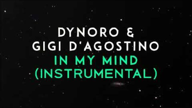 Dynoro & Gigi D'agostino - In My Mind (Instrumental)