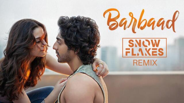 Barbaad (Snow Flakes Remix) | Saiyaara | Jubin Nautiyaal | The Rish | Progressive