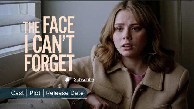 The Face I can't Forget Lifetime Movie Cast, Plot, Release Date