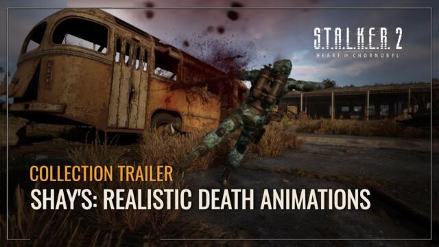 S.T.A.L.K.E.R. 2 — Shay's: Realistic Death Animations Mod Collection Trailer