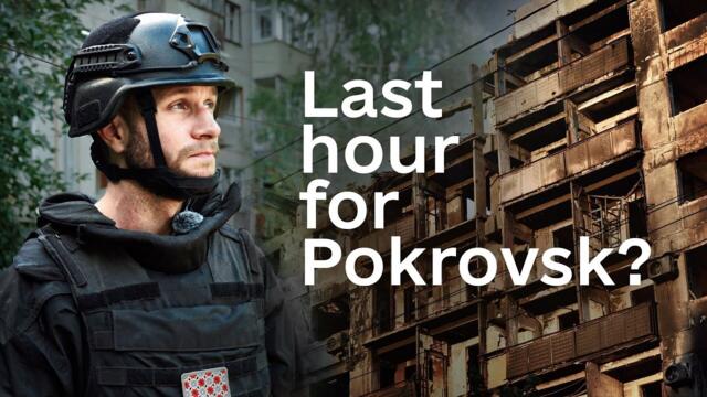 24 hours inside Pokrovsk as Russia closes in on key Ukrainian city