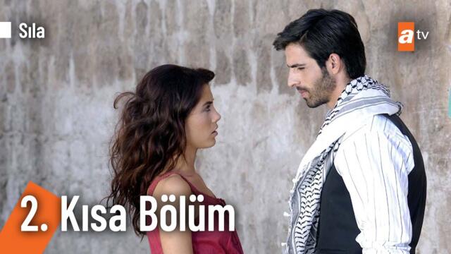 2. Kısa Bölüm | Sıla